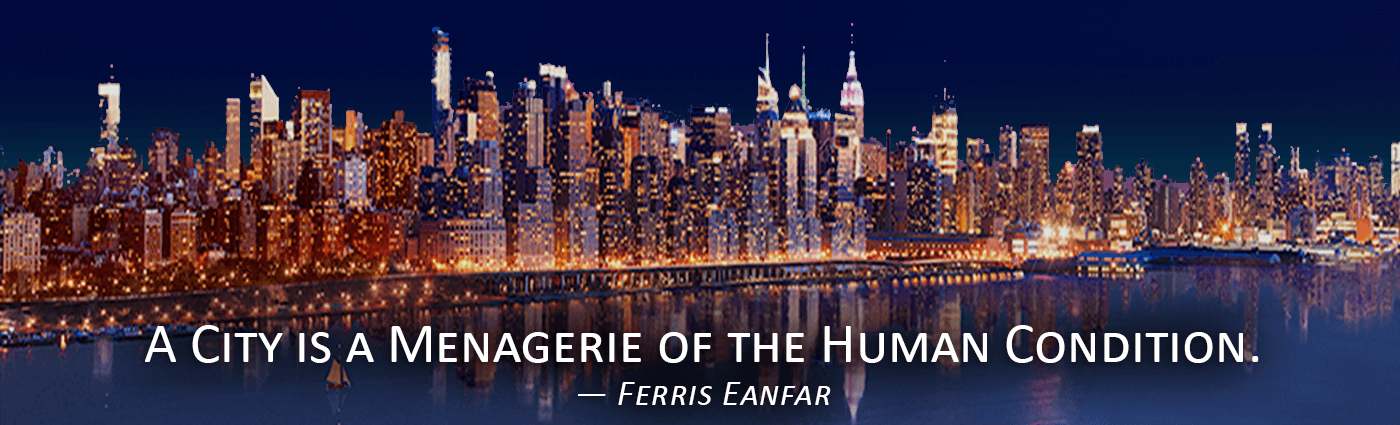 a city is a menagerie of the human condition ferris eanfar