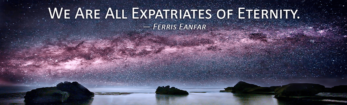 we are all expatriates of eternity ferris eanfar
